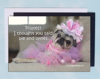 Pug Magnet - Pilates? I Thought You Said Pie And Lattes  6x4  Pug magnet - by Pugs and Kisses