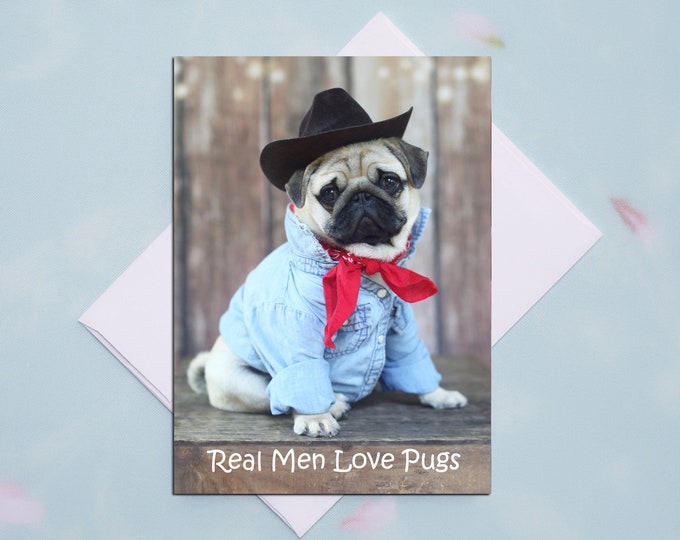 Father's Day Card - Real Men Love Pugs - 5x7 -Pug and Kisses Card