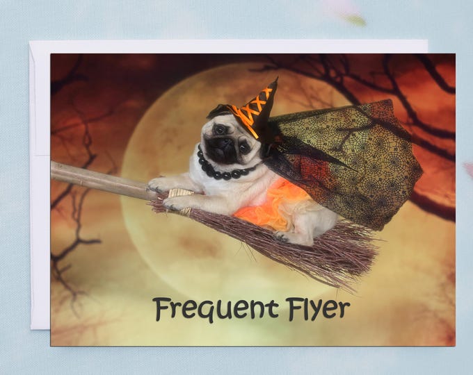 ALL NEW Funny Halloween Card - Frequent Flyer - Pug Card - Cute Card - 5x7