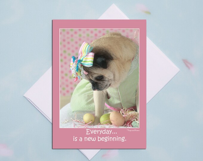 Beginnings 5x7 Pug Easter Card by Pugs and Kisses