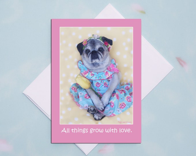 Funny Easter Card - Pug Card - Grow with Love - 5x7