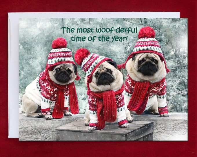 NEW! HAPPY HOLIDAY Card - The Most Woof-derful Time of the Year  - Happy Holidays Card - Pug Holiday Card - 5x7