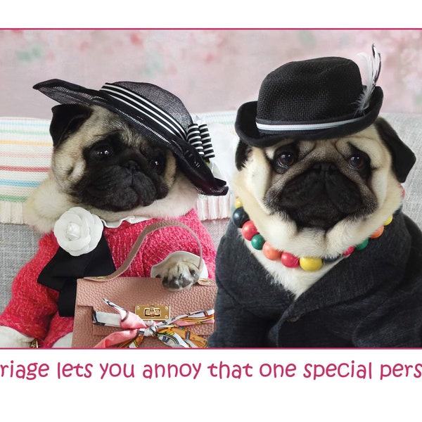 Funny Anniversary Card - Marriage Lets You Annoy that One Special Person - Pug Card