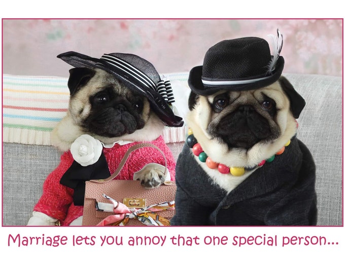 Funny Anniversary Card - Marriage Lets You Annoy that One Special Person - Pug Card