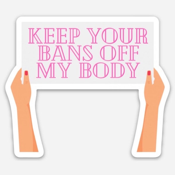 Bans off my body protest sign sticker