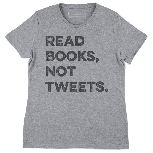 Read Books Not Tweets Womens T-shirt