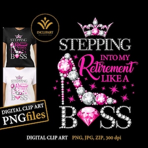 Schritt in den Ruhestand wie ein Boss digitale Clipart PNG-Datei-Format. Ruhestand Party Damen, High Heel Clip Art. Sofortiger Download.