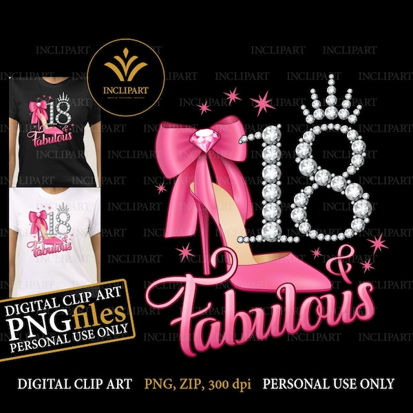 18 and Fabulous, digital PNG, JPG files. 18th Birthday clip art, DIY, printable files. Printable Pink high heel, 18, tiara, crown png files.