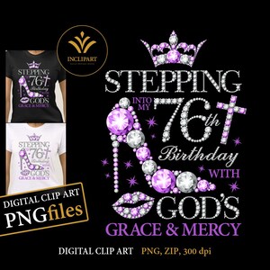 May include: A purple and silver rhinestone design with a high heel shoe, a crown, and the text "Stepping into my 76th Birthday with God's Grace & Mercy".