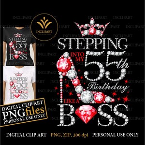 May include: A digital clip art design featuring a red high heel shoe with rhinestones and the text "Stepping into my 55th Birthday Like a Boss".