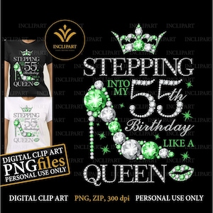 Stepping into my 55th Birthday like a Queen digital clipart PNG file format, green and white. Birthday party ladies, high heel clip art.
