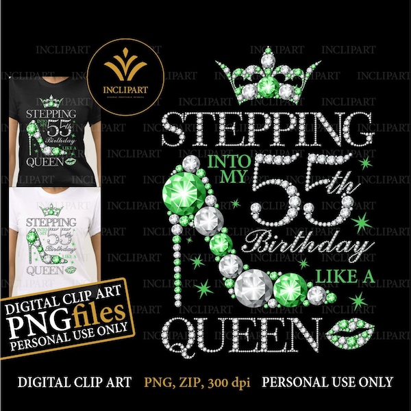 Stepping into my 55th Birthday like a Queen digital clipart PNG file format, green and white. Birthday party ladies, high heel clip art.