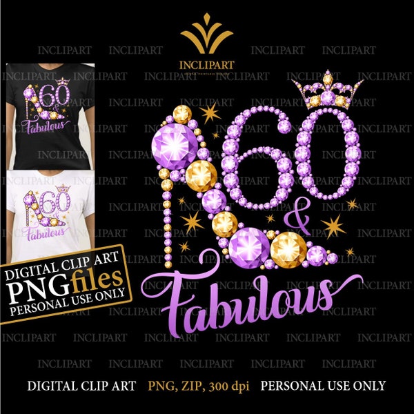 60 & Fabulous. 60th Birthday digital clipart PNG format. Ladies party, gold and purple high heel PNG files. For personal use only.