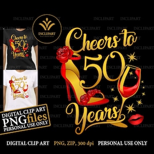 Cheers to 50 Jahre, digitale PNG, JPG Dateien. 50. Geburtstag Clip Art, DIY, druckbare Dateien. Hohe Ferse, Weinglas, Kuss png Dateien.