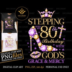 Stepping into my 80th Birthday with God's Grace & Mercy digital clipart PNG file format. Birthday party ladies clip art. Instant download.