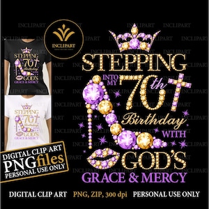 Stepping into my 70th Birthday with God&#39;s Grace & Mercy digital clipart PNG file format. Birthday party ladies clip art. Instant download.