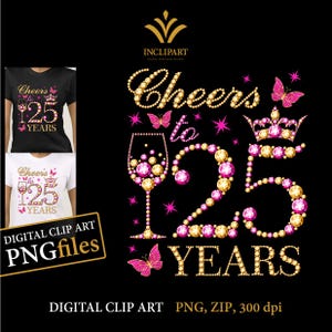 Vive les 25 ans, images clipart numériques PNG, formats de fichier JPG. Image clipart 25e anniversaire, bricolage, fichiers imprimables. Verre à vin, fichiers png de papillon.