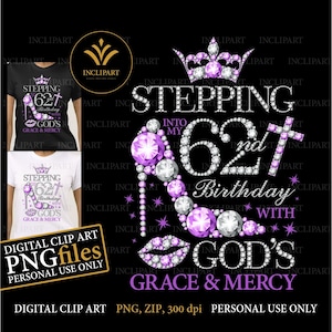 Stepping into my 62nd Birthday with God&#39;s Grace & Mercy digital clipart PNG file format. Birthday party ladies clip art. Instant download.