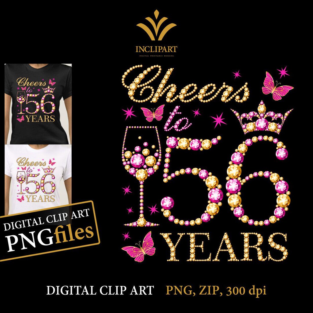 Cheers to 56 Years, Digital Clip Art PNG, JPG File Formats. 56th ...
