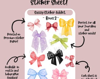 May include: A sticker sheet with 10 different bow designs. The bows are in various colors, including pink, blue, green, yellow, and purple. The sheet is printed on premium sticker paper and is available in matte and holographic finishes. Each sheet is approximately 4 inches by 6 inches.