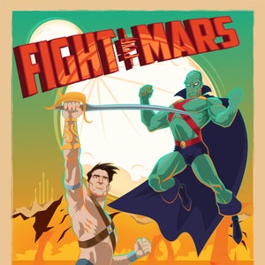 Puede incluir: Un póster de estilo vintage con el texto "Fight for Mars" en rojo y blanco. Un superhéroe verde con una capa roja y una espada está volando en el aire. Un hombre musculoso con una espada está de pie sobre una roca en el desierto.