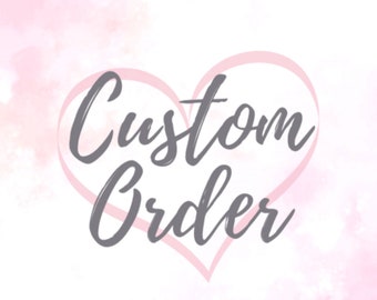 Custom order  for Lauren
