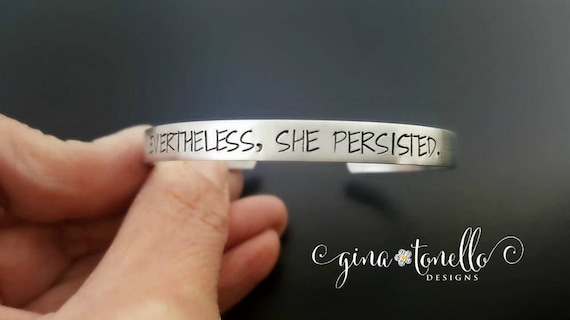 Nevertheless She Persisted, Inspirational Feminist Bracelet for Graduate, Womens Rights Activist, #metoo