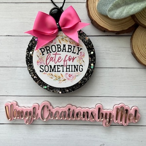 Probably late for something car freshie, car air freshener, freshie, aroma bead car freshie, mama life freshie, funny car freshie