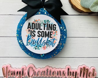 Adulting is some bs car freshie, car air freshener, freshie, aroma bead car freshie, mama life freshie, funny car freshie
