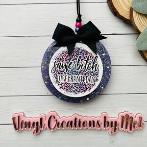 Same bitch different day car freshie, car air freshener, freshie, aroma bead car freshie, mama life freshie, funny car freshie
