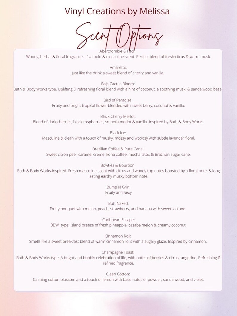 K&ouml;nnte beinhalten: Eine rosa und wei&szlig;e Grafik mit dem Text "Vinyl Creations by Melissa" und "Scent Options" in einer dekorativen Schriftart. Die Grafik listet verschiedene D&uuml;fte mit Beschreibungen auf, darunter "Abercrombie & Fitch", "Amaretto", "Baja Cactus Bloom", "Bird of Paradise", "Black Cherry Merlot", "Black Ice", "Brazilian Coffee & Pure Cane", "Bowties & Bourbon", "Bump N Grin", "Butt Naked", "Caribbean Escape", "Cinnamon Roll", "Champagne Toast" und "Clean Cotton".