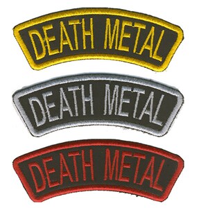 May include: Three embroidered patches with the words "DEATH METAL" in a stylized font. The patches are arched and have a black background with different colored borders and lettering: gold, silver, and red.