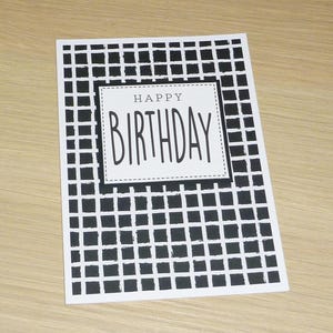 Happy Birthday card - classic black and white - teenager teen male dad father - 10th 12th 13th 14th 15th 16th 18th 21st 40th - handmade card