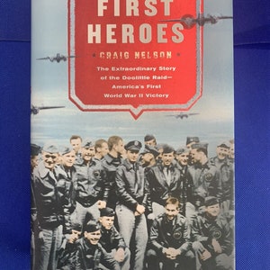 The First Heroes - Craig Nelson - The Dolittle Raid - HC - Jacket - Signed