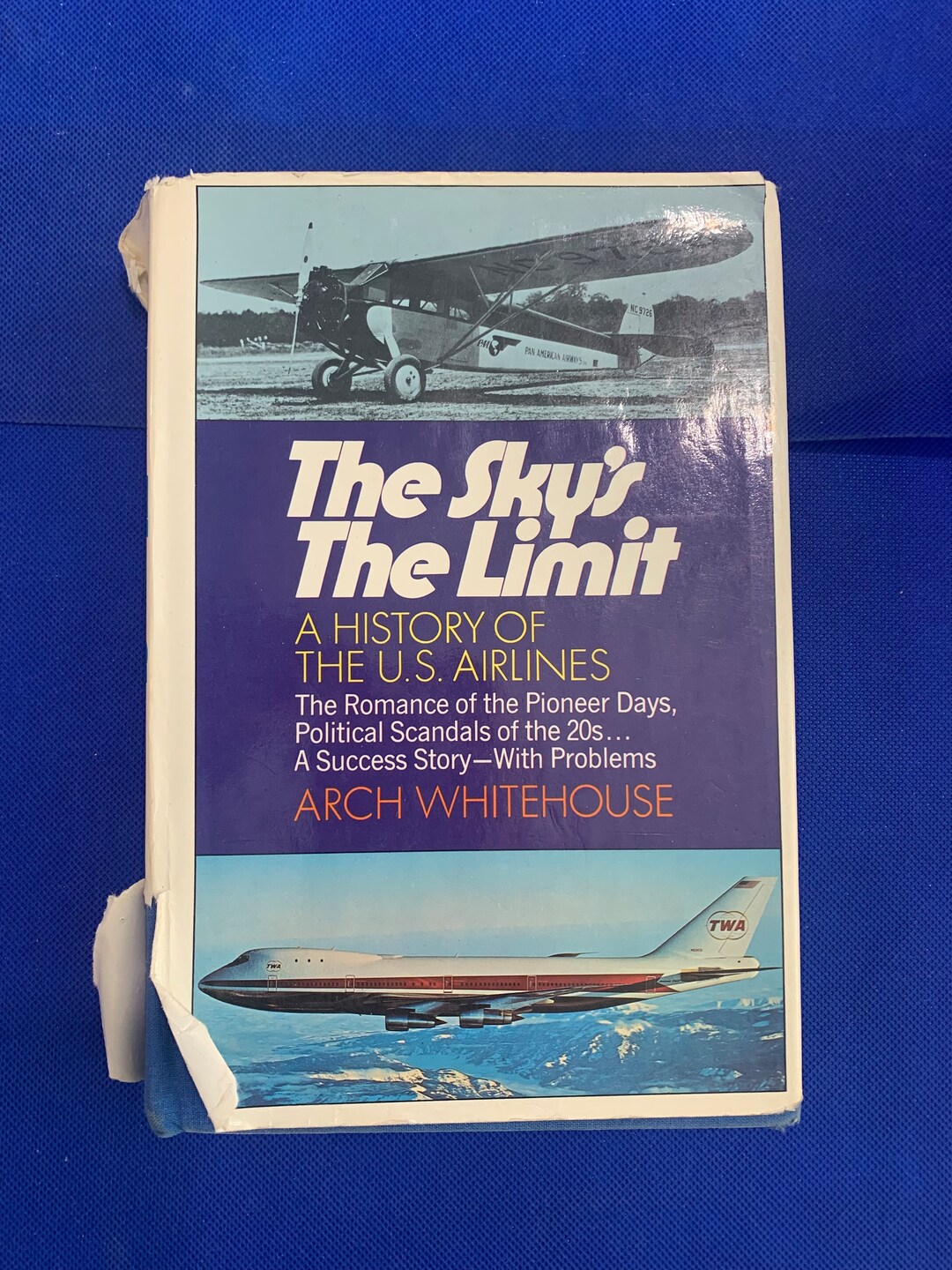 The Sky's the Limit - A History of the U.S. Airlines - Arch Whitehouse ...