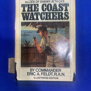 The Coast Watchers - Commander Eric A. Felt R,A,N. - HC - Jacket - CR 1959 - Jacket damaged - book is in good condition