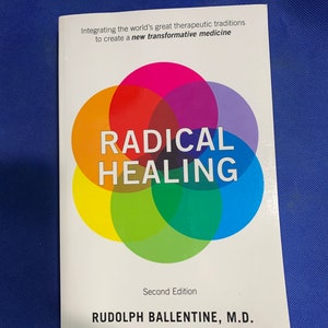 Radical Healing 2nd Edition Rudolph Ballentine, M.D. - Soft Cover - Very Good Used Condition