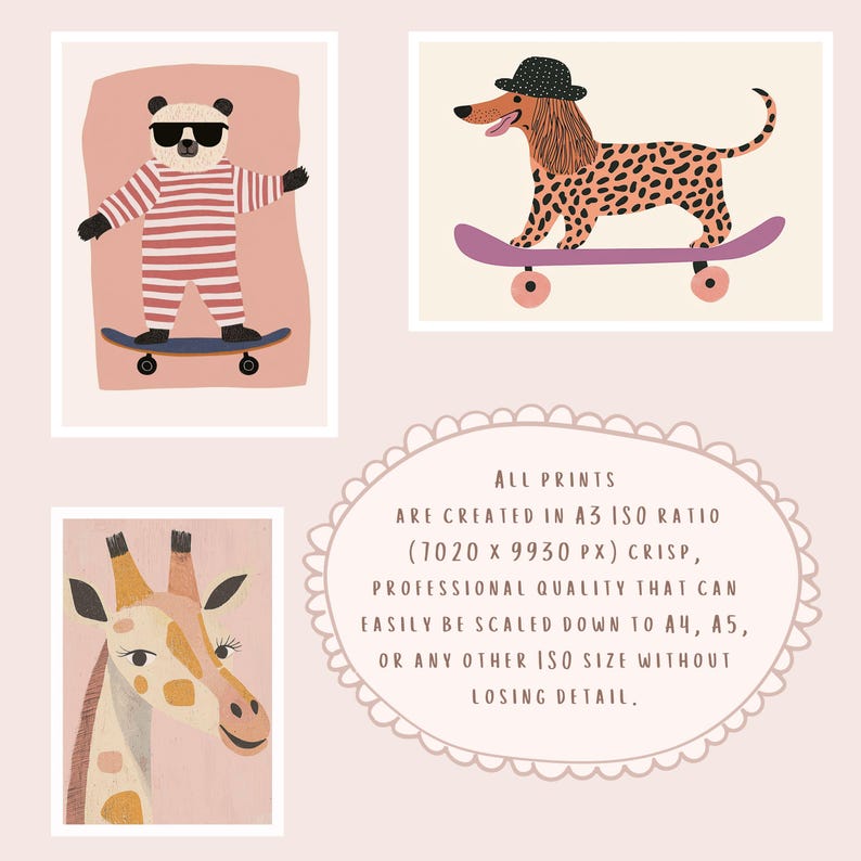 May include: Three art prints featuring animal illustrations. A panda wearing sunglasses and striped clothing on a skateboard. A dachshund dog on a skateboard wearing a hat. A giraffe with a pink background. Text: ALL PRINTS ARE CREATED IN A3 ISO RATIO (7020 x 9930 PX) CRISP, PROFESSIONAL QUALITY.