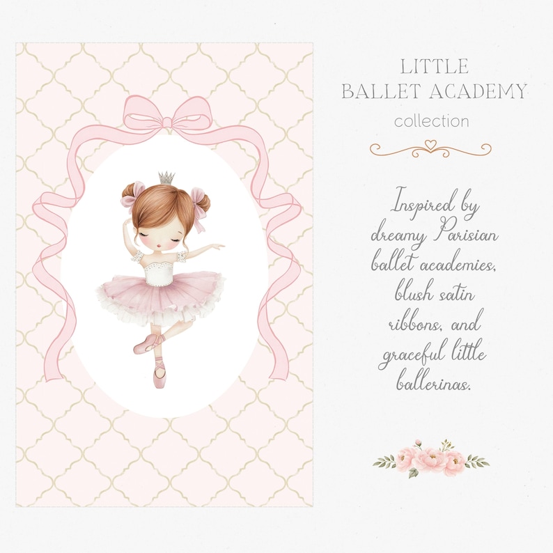 May include: A pink and white illustration featuring a ballerina in a tutu, framed by a pink ribbon and bow. The text reads "LITTLE BALLET ACADEMY collection" and "Inspired by dreamy Parisian ballet academies, blush satin ribbons, and graceful little ballerinas."