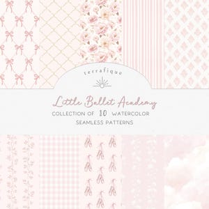 May include: A collection of 10 watercolor seamless patterns in soft pink hues. The patterns include bows, floral arrangements, stripes, and ballet shoes. The text reads "Little Ballet Academy" and "Collection of 10 Watercolor Seamless Patterns."