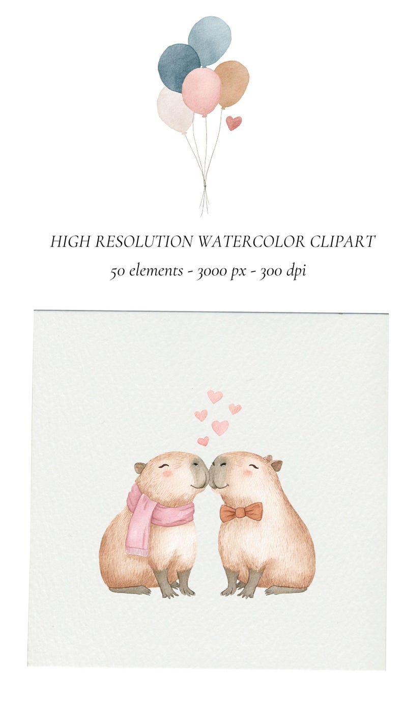 May include: Watercolor clipart featuring a pair of capybaras kissing, with pink hearts above them. One capybara wears a pink scarf, the other a bow tie. A cluster of balloons in pastel colors floats above. Text reads: HIGH RESOLUTION WATERCOLOR CLIPART.