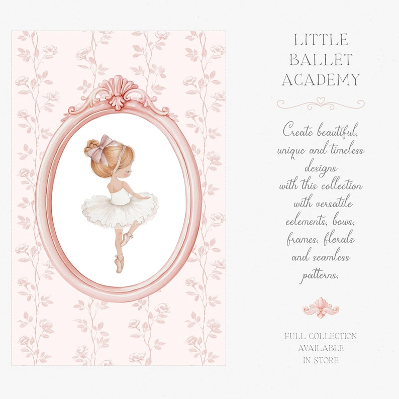 May include: A watercolor illustration of a ballerina in a pink oval frame. The ballerina wears a white tutu and pink ballet shoes. The background is a pink floral pattern. Text reads "Little Ballet Academy".
