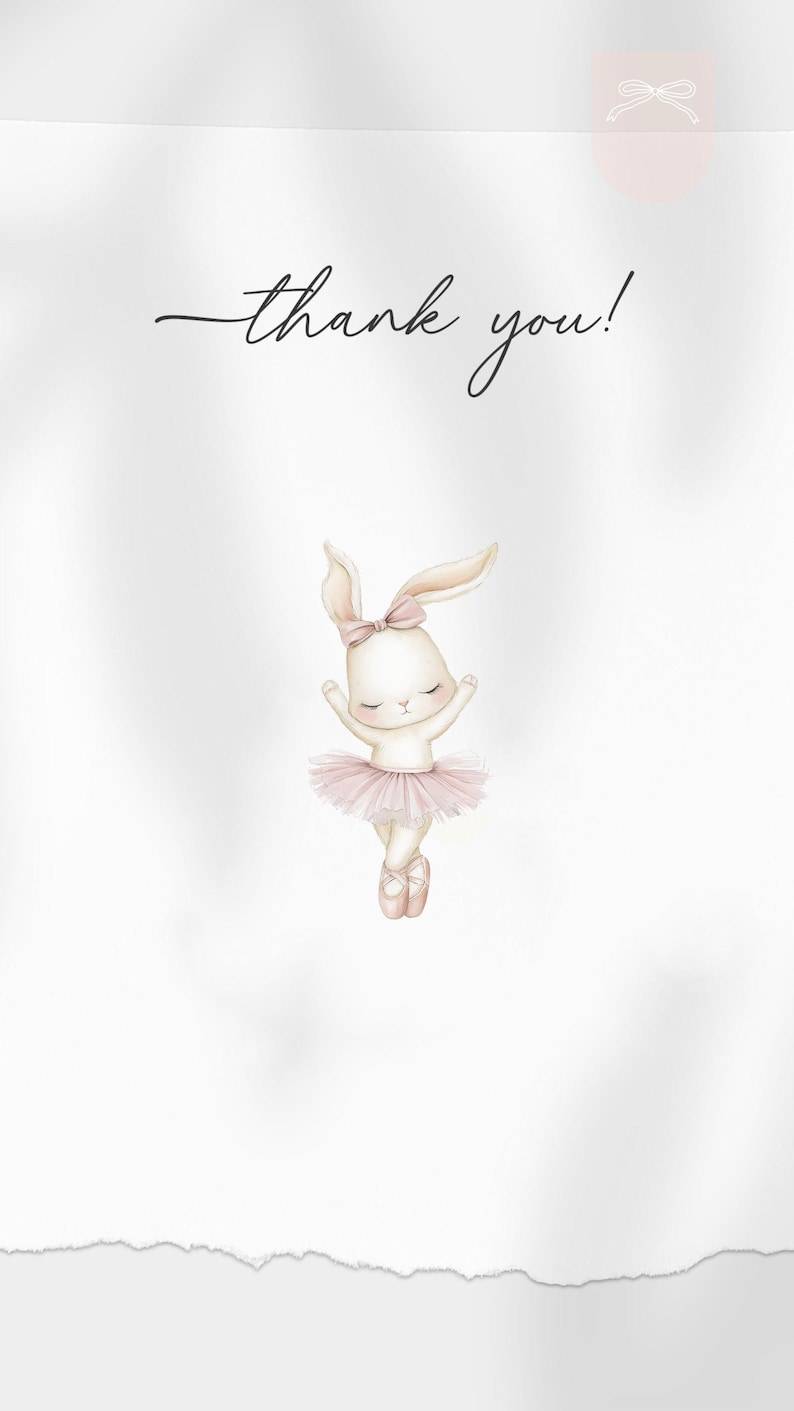 May include: A whimsical illustration features a ballet-dancing bunny wearing a pink tutu and bow. The text "thank you!" is written in elegant script. The design is set against a soft white background, creating a delicate and charming aesthetic.