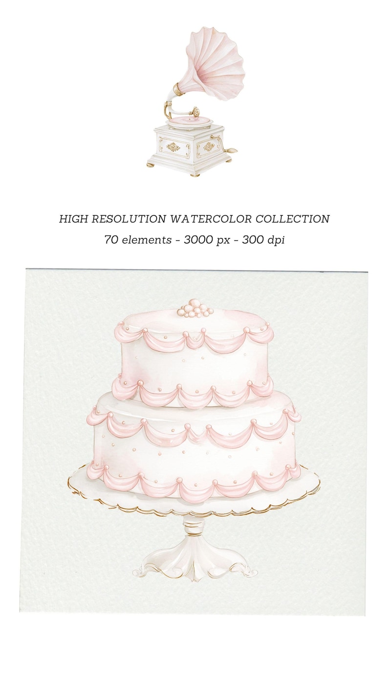 May include: Watercolor illustration of a vintage gramophone and a two-tiered cake. The gramophone is white with gold accents and a pink horn. The cake is white with pink frosting and decorative elements. Text: HIGH RESOLUTION WATERCOLOR COLLECTION 70 elements - 3000 px - 300 dpi.