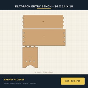 May include: A flat-pack entry bench design plan featuring tan wooden components with interlocking tabs and slots. The text reads FLAT-PACK ENTRY BENCH - 36 X 14 X 18, 36 INCH CHAIR HEIGHT, BARNEY & CAREY, SPECIALTY LUMBER & MILLWORK, AVON, MA, SINCE 1922, DXF, SVG, PDF.