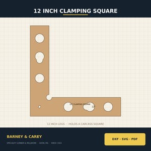 Peut inclure: Un outil d'équerre de serrage en forme de L de 12 pouces avec des découpes circulaires le long des deux branches. Le texte 12 INCH CLAMPING SQUARE, 12 INCH LEGS, HOLDS A CARCASS SQUARE et BARNEY & CAREY SPECIALTY LUMBER & MILLWORK est visible.