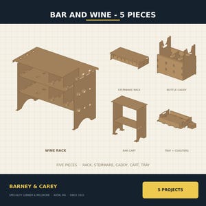 May include: A five-piece bar and wine set made of light brown wood, including a wine rack, stemware rack, bottle caddy, bar cart, and tray with coasters. The text reads BAR AND WINE - 5 PIECES, BARNEY & CAREY, and 5 PROJECTS. The items are shown as flat-pack designs.
