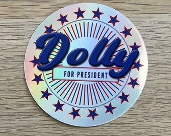 Dolly for President Custom Holographic Sticker