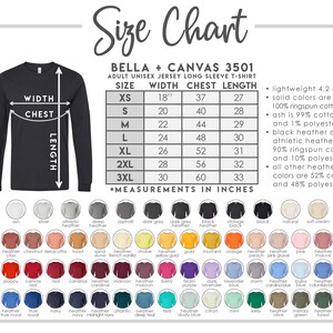 May include: Size chart for Bella + Canvas 3501 adult unisex jersey long sleeve t-shirt. The chart shows the width, chest, and length measurements in inches for sizes XS to 3XL. The chart also includes information about the fabric composition for different colors.