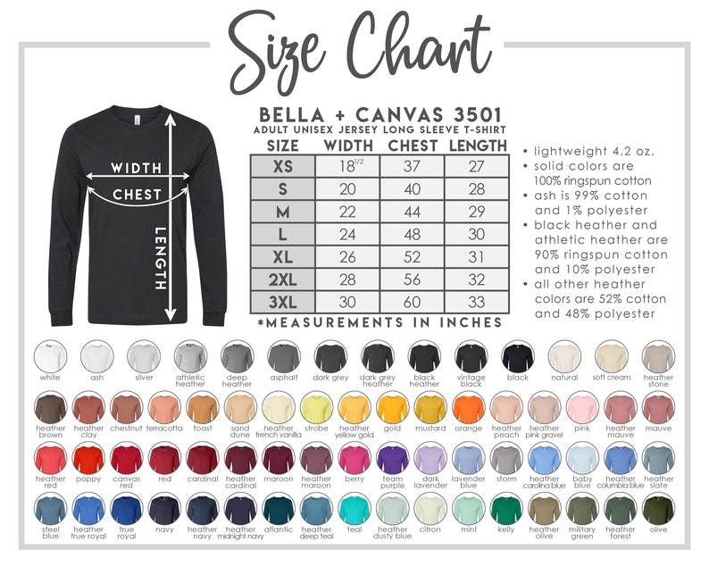 May include: Size chart for Bella + Canvas 3501 adult unisex jersey long sleeve t-shirt. The chart shows the width, chest, and length measurements in inches for sizes XS to 3XL. The chart also includes information about the fabric composition for different colors.